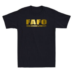 Rare FAFO Funk Around And Find Out Funny Saying Joke Gifts Novelty Men's T-Shirt