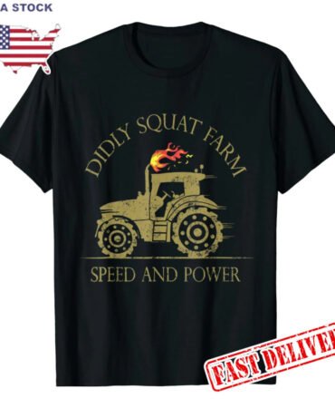 Perfect Tractor Design Diddly Squat Farm Speed And Power T-Shirt Trending Tee