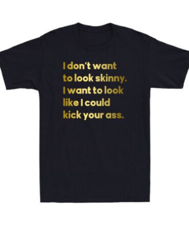 I Don't Want to Look Skinny Funny Rude Joke Workout Gym Men's Cotton T-Shirt