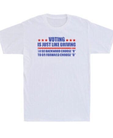 Voting Is Just Like Driving To Go Backward Choose Funny Saying Men's T-Shirt