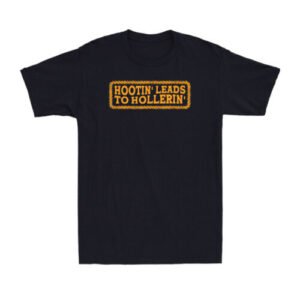 Hootin' Leads To Hollerin' Groovy Funny Saying Novelty Men's Cotton T-Shirt