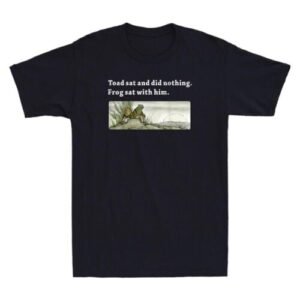 Toad Sat And Did Nothing Frog Sat With Him Funny Saying Vintage Men's T-Shirt