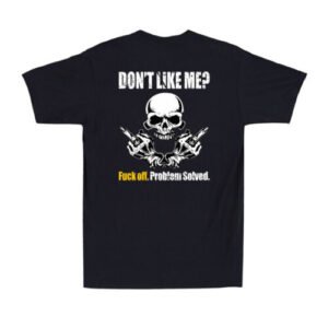 Don't Like Me Fck Off Problem Solved Funny Skeleton Men's T-Shirt (on back)