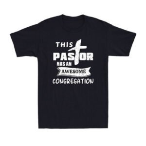 This Pastor Has An Awesome Congregation Pastor Christian Bible Men's T-Shirt