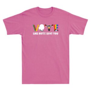 Vote Like Ruth Sent You Shirt Uterus Feminist LGBT Funny Quote Unisex T-Shirt