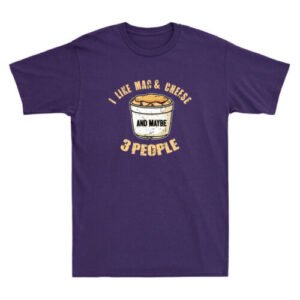 I Like Mac & Cheese And Maybe 3 People Funny Quote Gifts Vintage Men's T-Shirt