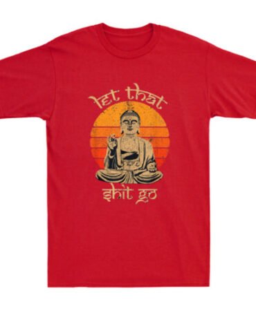 Let That Sht Go Buddha Funny Saying Humor Quote Joke Gifts Vintage Men's T-Shirt