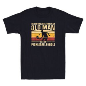 Never Underestimate An Old Man With A Pickleball Paddle Funny Gift Men's T-Shirt
