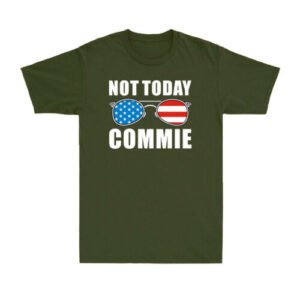 Not Today Commie Anti Communist Funny Political Joke Pro Democracy Men's T-Shirt