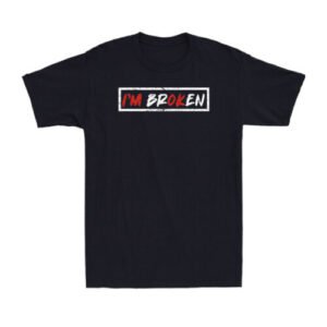 I'm Broken Workout Running Invisible Illness I'm Ok Broken Men's T-Shirt