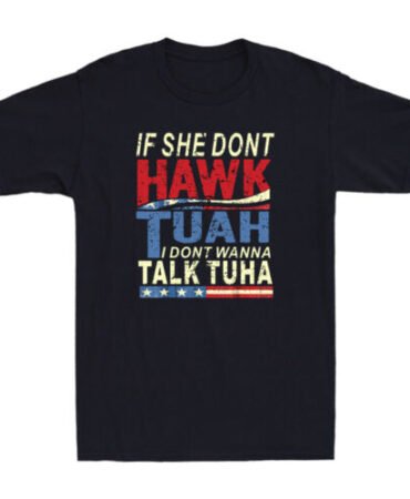 If She Dont Hawk Tuah I Dont Wanna Talk Tuha Funny Quote Vintage Men's T-Shirt