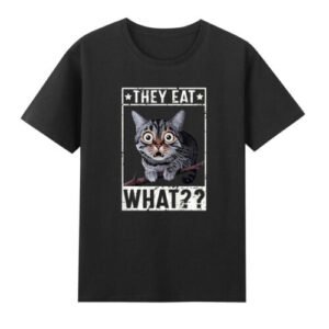 They Eat What?? Funny Confuse Cat Graphic T-Shirt