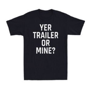 Yer Trailer Or Mine? Funny Sarcastic Quote Vintage Men's Short Sleeve T-Shirt