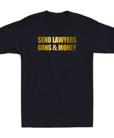 Send Lawyers Guns And Money Funny Saying Gift Golden Print Novelty Men's T-Shirt