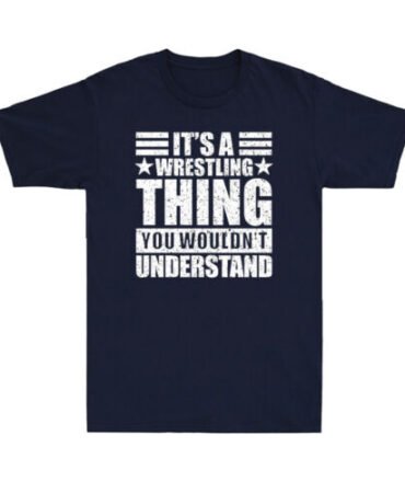It's a Wrestling Thing You Wouldn't Understand Fun Wrestling Joke Men's T-Shirt