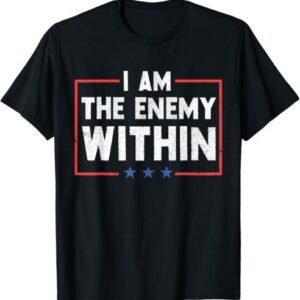 I Am The Enemy Within T-Shirt S-5XL