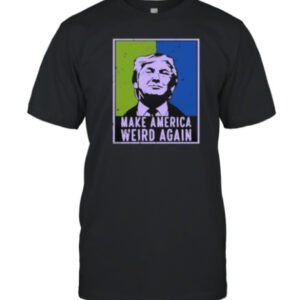 HOT Make America Weird Again Trump 2024 T-Shirt Trending S-5XL