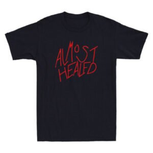 Almost Healed Funny Quote Saying Gifts Vintage Men's Short Sleeve T-Shirt Cotton