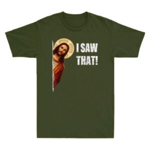 I Saw That Funny Quote Jesus Meme Christian Gift Retro Men Short Sleeve T-Shirt