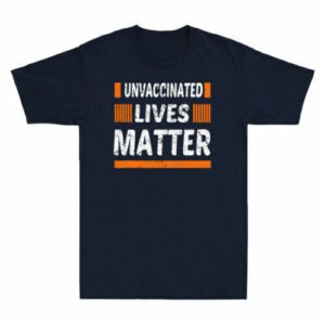 Unvaxxed Lives Matter Funny Vaccine Saying Vintage Men's Short Sleeve T-shirt