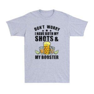 Don't Worry I've Had Both My Shots And Booster Funny Retro Vaccine Joke T-Shirt