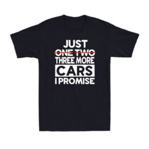 Just One More Car I Promise Mechanic Car Lover Garage Joke Vintage Men's T-Shirt