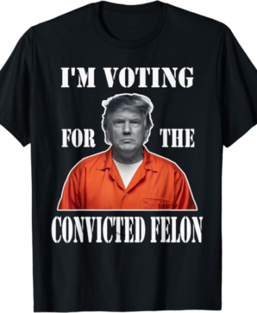 Yes I'm Voting Convicted Felon 2024 T-Shirt S-6XL