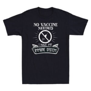 No Vaccine Needed I have an Immune System Anti Vaccine Funny Retro Men's T-Shirt