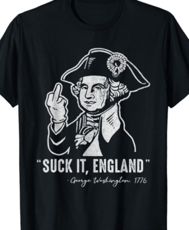 Suck It England Funny George Washington USA Flag 4th of July T-Shirt