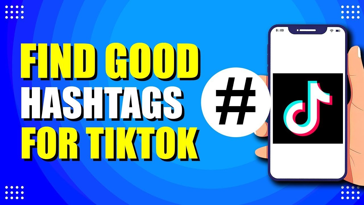 How To Find Good Hashtags For TikTok (Easy Way)