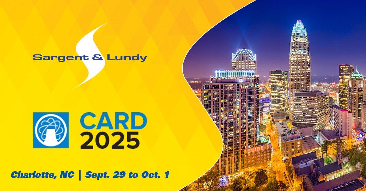 CARD2025_News_LI_1200x628.jpg Sargent & Lundy to Discuss New Reactor Technology, Regulations at CARD 2025