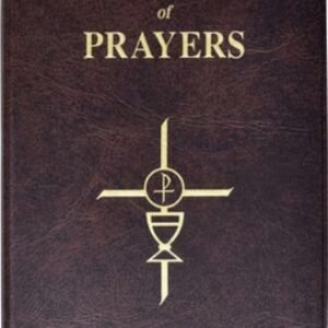 Catholic Book Of Prayers: Popular Catholic Prayers Arranged For Everyday Us...