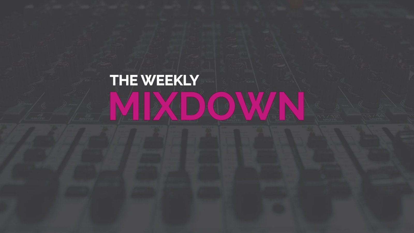 The Weekly Mixdown: arts and music news