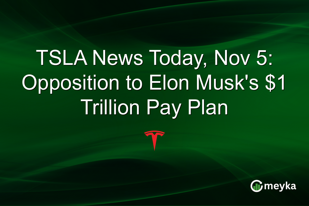 TSLA News Today, Nov 5: Opposition to Elon Musk’s $1 Trillion Pay Plan