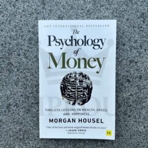 The Psychology of Money— Timeless Lessons on Wealth, Greed, Finance Book