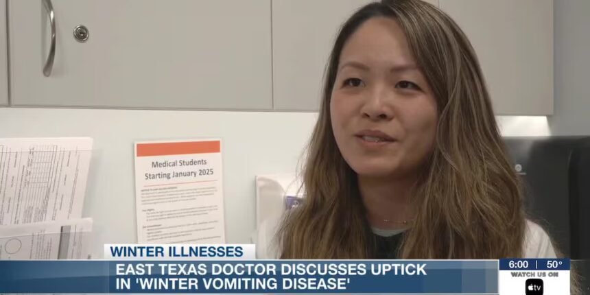 East Texas doctor speaks on uptick in ‘winter vomiting disease’
