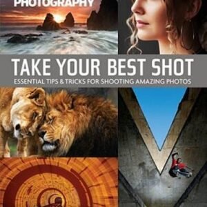 Take Your Best Shot (Popular Photography): Essential Tips & Tricks f - VERY GOOD