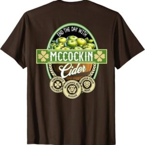 Saint Patricks Day Food Mccockin Cider Funny End Day Unisex T-Shirt