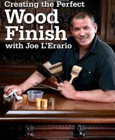Creating the Perfect Wood Finish with Joe L Erario (Popular Woodworking) - GOOD