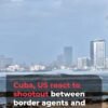 A deadly shootout between Cuba’s border agents and a Florida-registered speedboat resulted in four people being killed and others injured. Cuba accused those aboard of intending to carry out terrorism, while the US says it is verifying what happened.