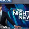 NBC Nightly News Full Episode