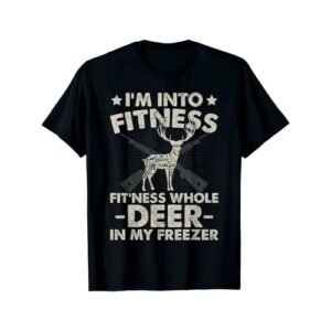 Men's Funny Hunting T-Shirt - Deer Hunter Gift with "I'm Into Fitness - Deer in