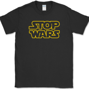 Stop Wars T-Shirt Funny Humor No Fighting Gift Sci Fi Novelty Movie Tee