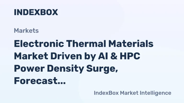 Electronic Thermal Materials Market Fueled by Advanced Packaging Demands, Analysis to 2035 – News and Statistics