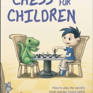 Chess for Children:  How to Play the World's Most Popular Board Game - VERY GOOD