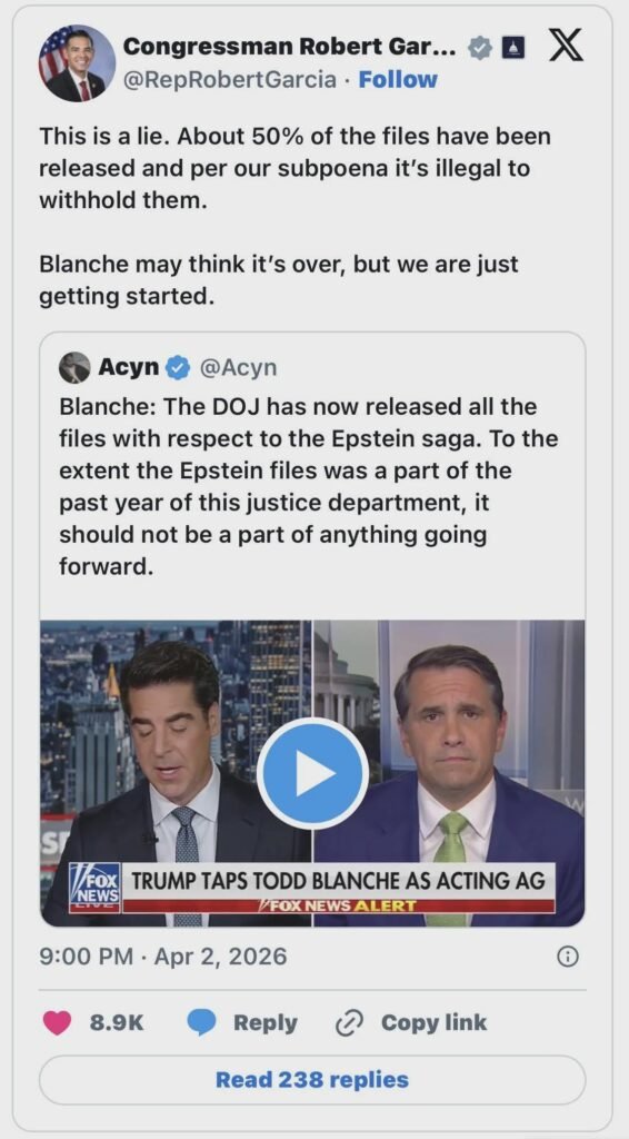 Rep. Robert Garcia (D-CA) corrects the new Attorney General (Todd Blanche), who falsely declared that all the Epstein files have already been released.