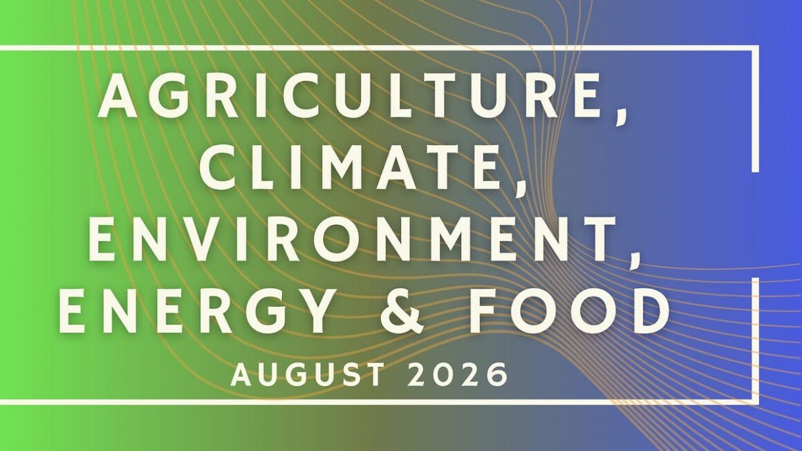 Agriculture, Climate, Environment, Energy & Food: August 2026 Funding Opportunities (25 new opportunities!)
