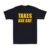 Taxes Are Gay Funny Political Quote Joke Gift Vintage Men’s Short Sleeve T-Shirt
