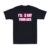 I’ll (B)Eat Your Ass Funny Adult Sarcastic Saying Pun Joke Humor Men’s T-Shirt