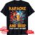 Karaoke and Beer That’s Why I’m Here Karaoke Singer Karaoke T-Shirt S-3XL Q8476